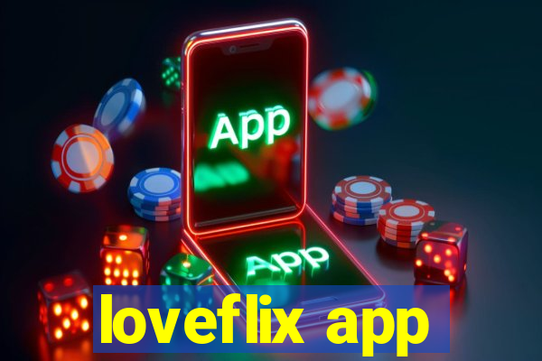 loveflix app